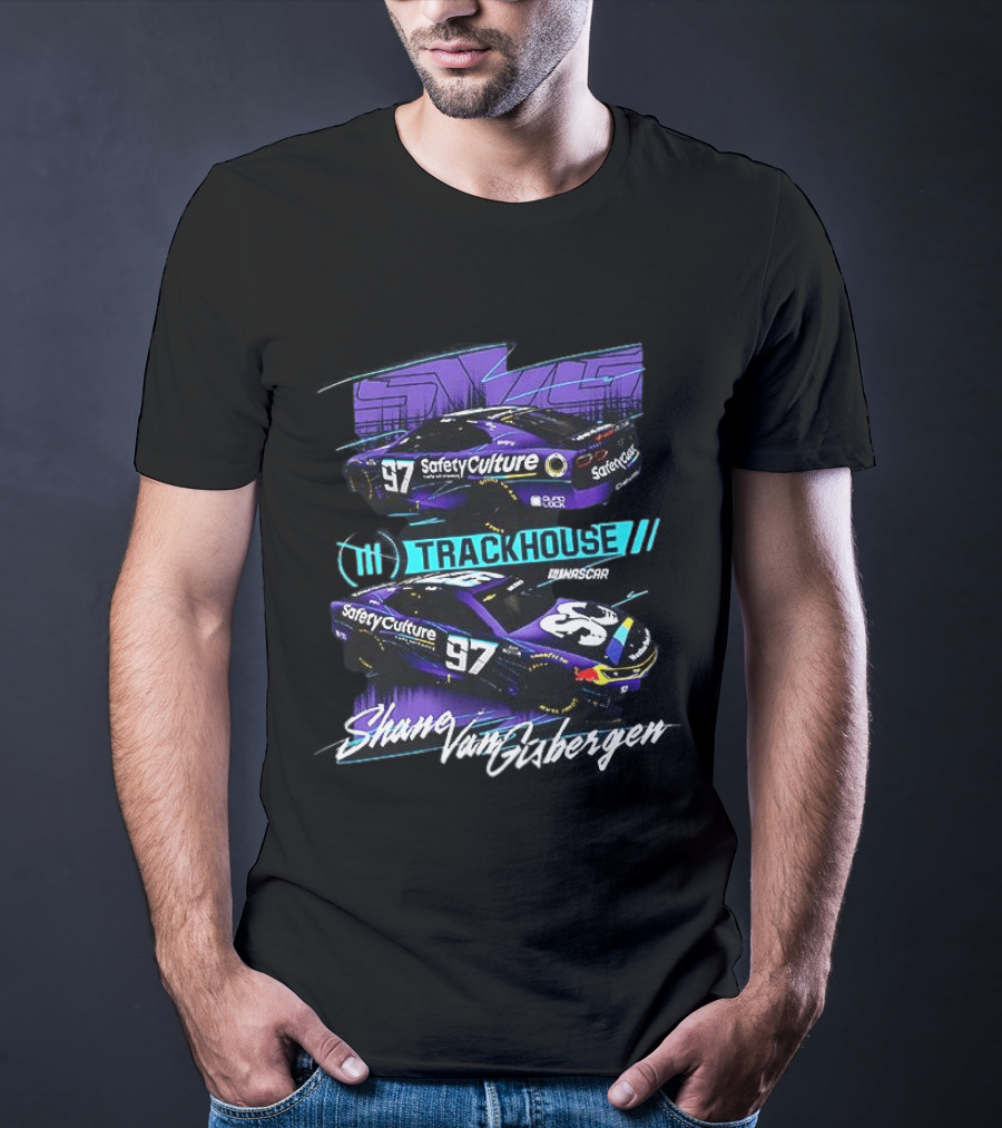Shane Van Gisbergen Trackhouse Racing Safety Culture NASCAR Number 97 T-Shirt