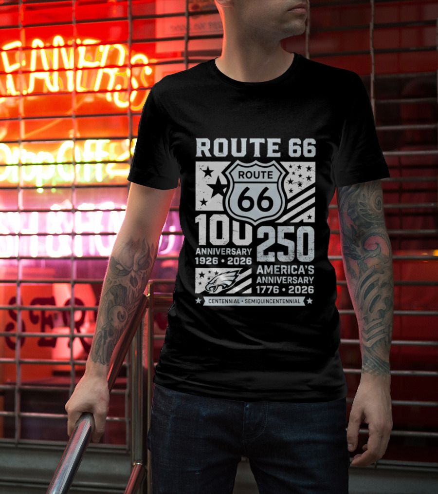 Route 66 Centennial 100 Anniversary 1926 2026 250 America Anniversary 1776 2026 Philadelphia Eagles T-Shirt