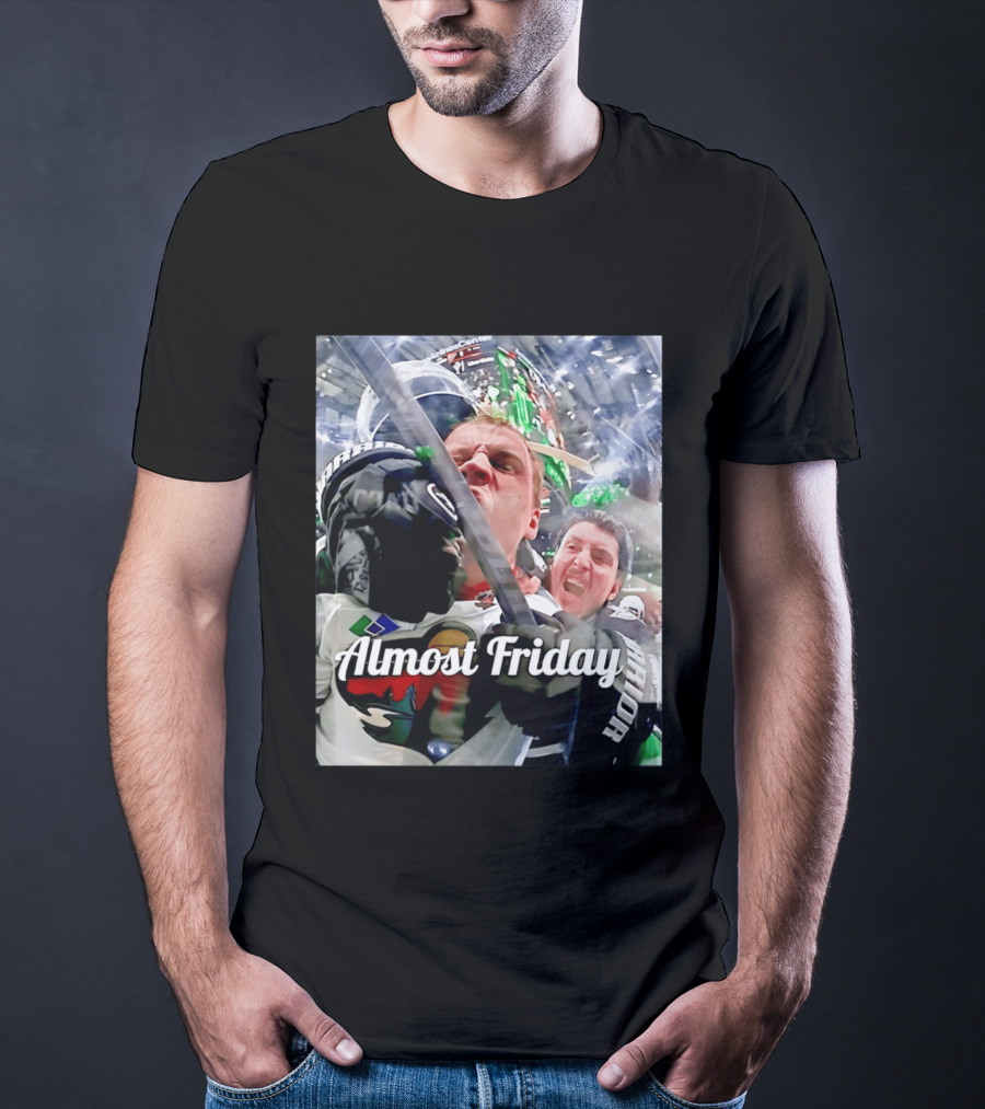 Almost Friday Hockey Hit Minnesota Wild Fan Celebration T-Shirt