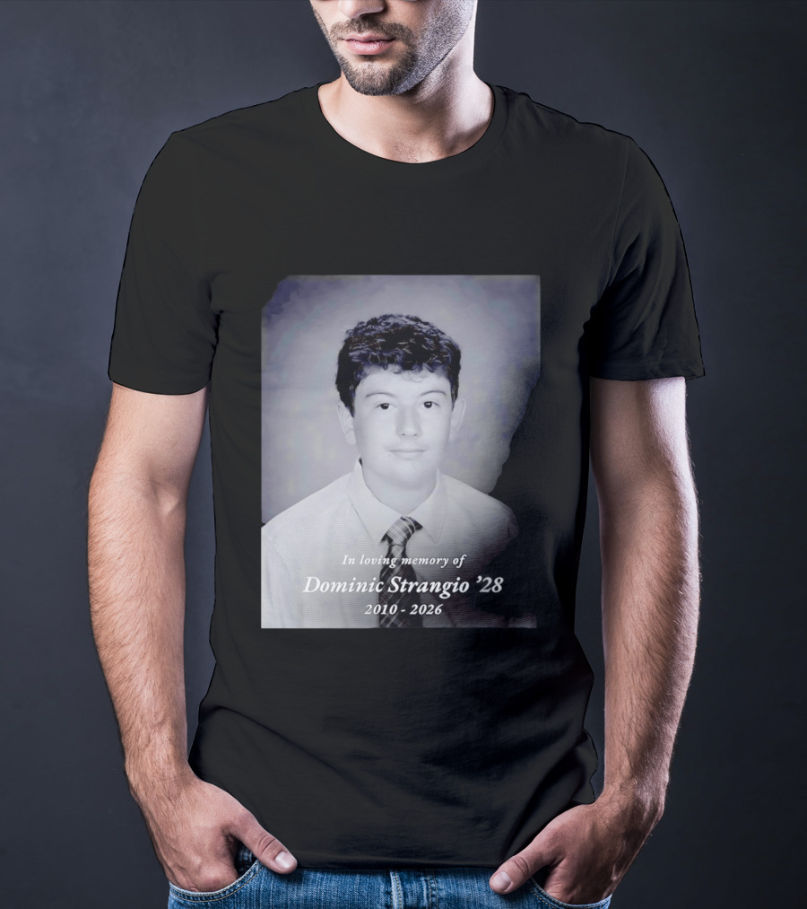 In Loving Memory Of Dominic Strangio 2010 2026 T-Shirt