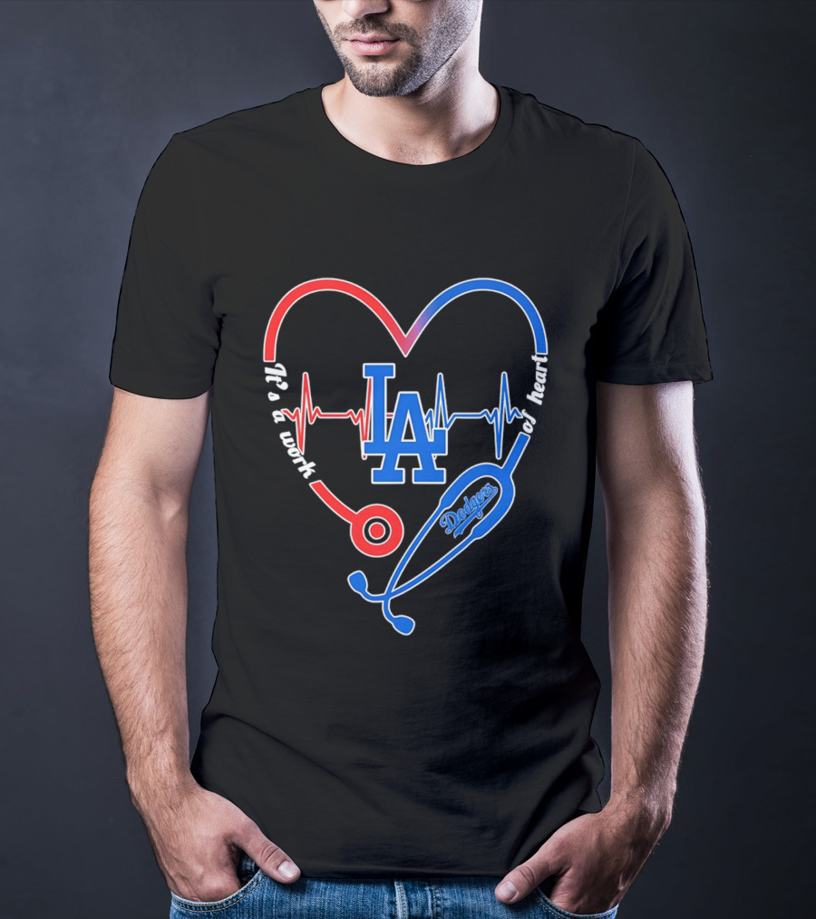 Los Angeles Dodgers Stethoscope Heartbeat It's A Work Of Heart 2026 T-Shirt