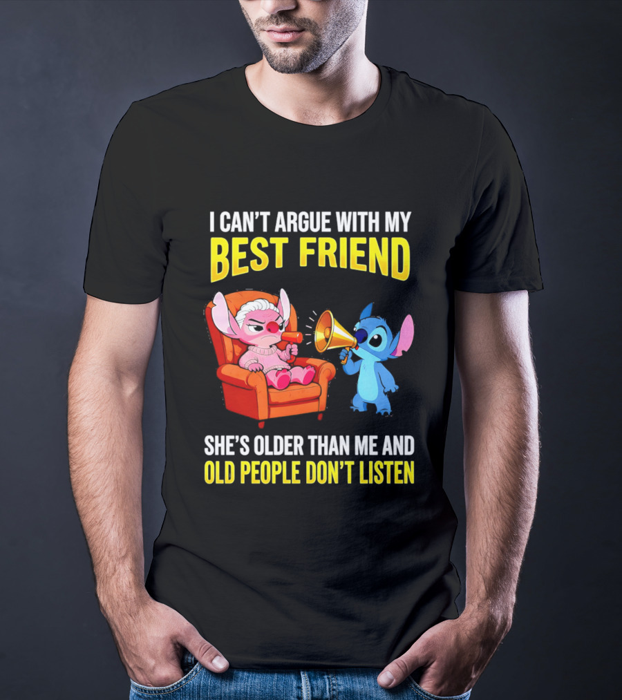 Stitch Megaphone I Can't Argue With My Best Friend She's Older Than Me Old People Don't Listen T-Shirt
