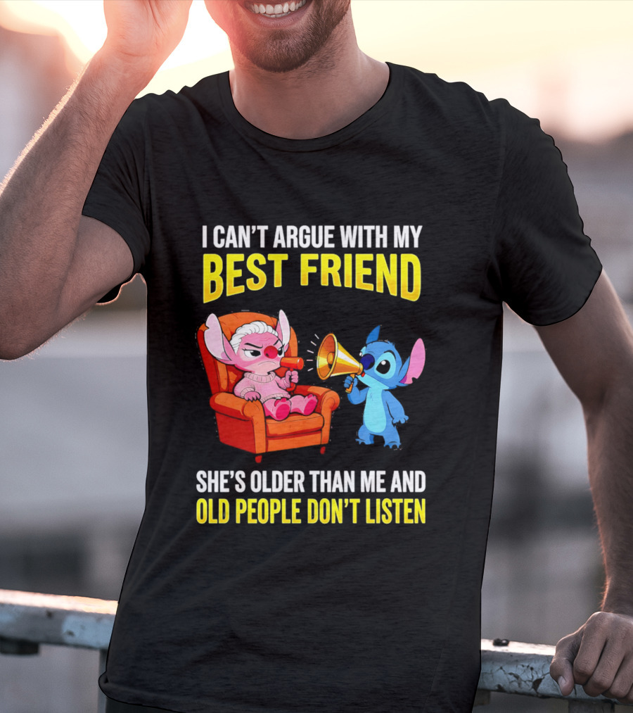 Stitch Megaphone I Can't Argue With My Best Friend She's Older Than Me Old People Don't Listen T-Shirt