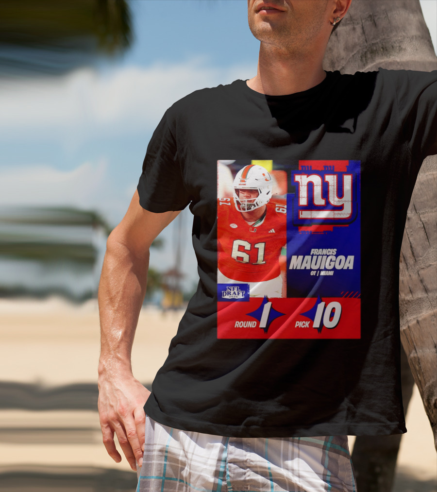 Round 1 Pick 10 NFL Draft 2026 Francis Mauigoa New York Giants Miami T-Shirt
