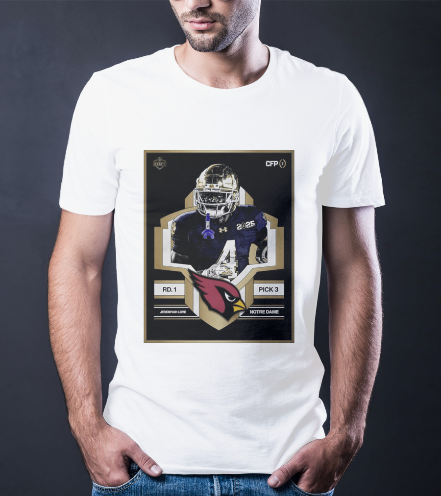 Arizona Cardinals Draft 2026 Rd 1 Pick 3 Jeremiyah Love Notre Dame CFP T-Shirt