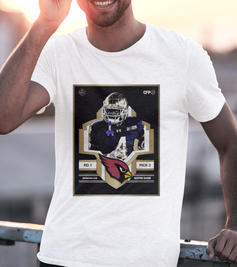 Arizona Cardinals Draft 2026 Rd 1 Pick 3 Jeremiyah Love Notre Dame CFP T-Shirt