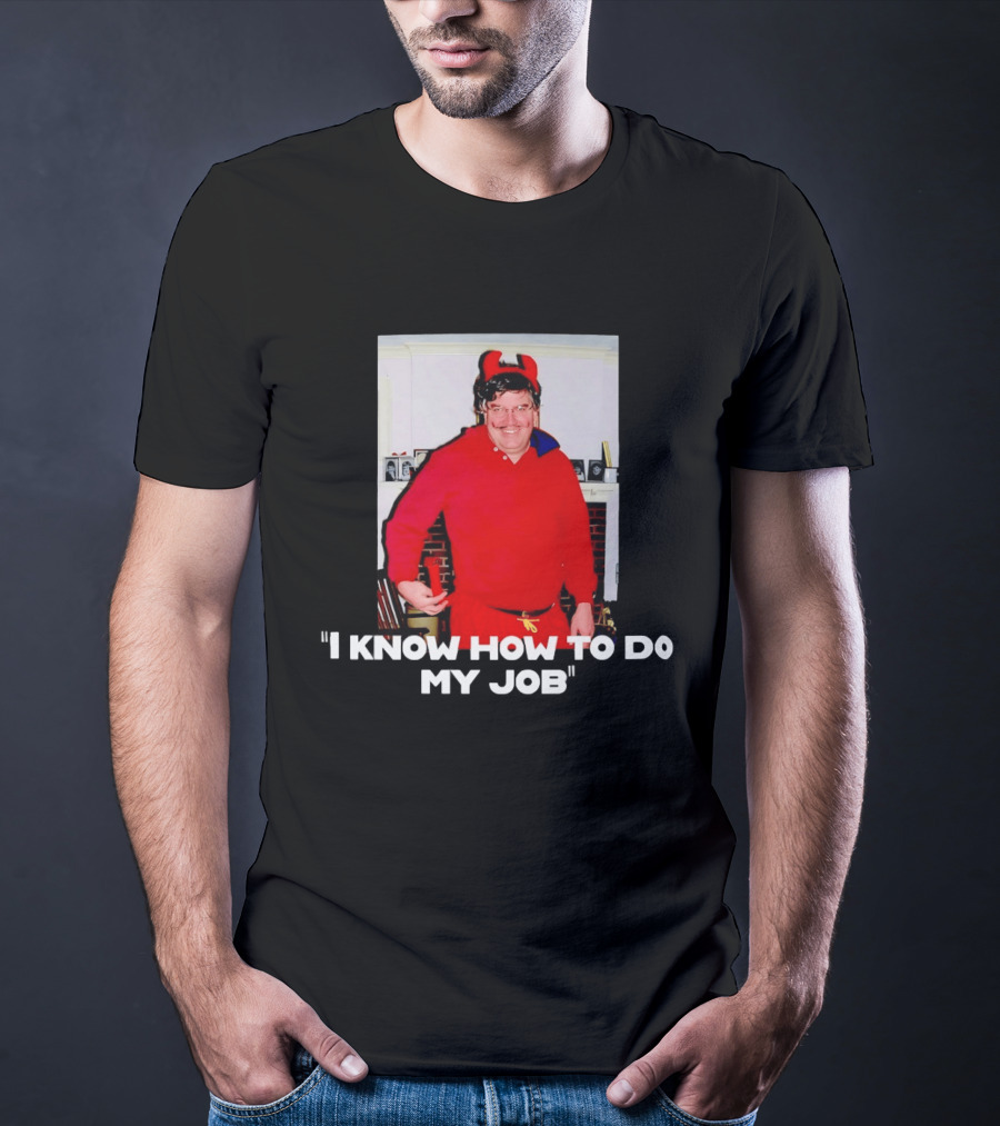 I Know How To Do My Job Devil Costume Photo Humorous T-Shirt