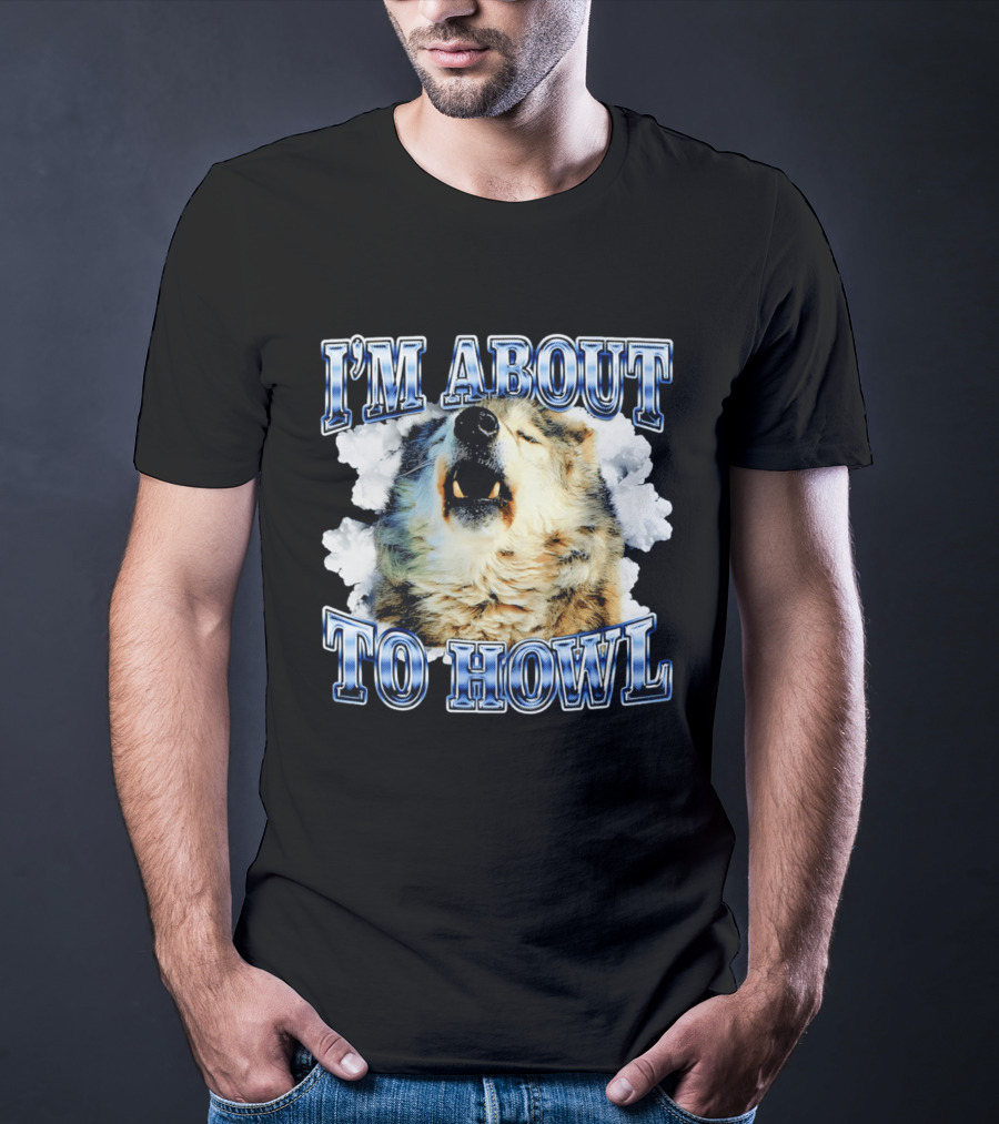 I'm About To Howl Minnesota Timberwolves Fan T-Shirt