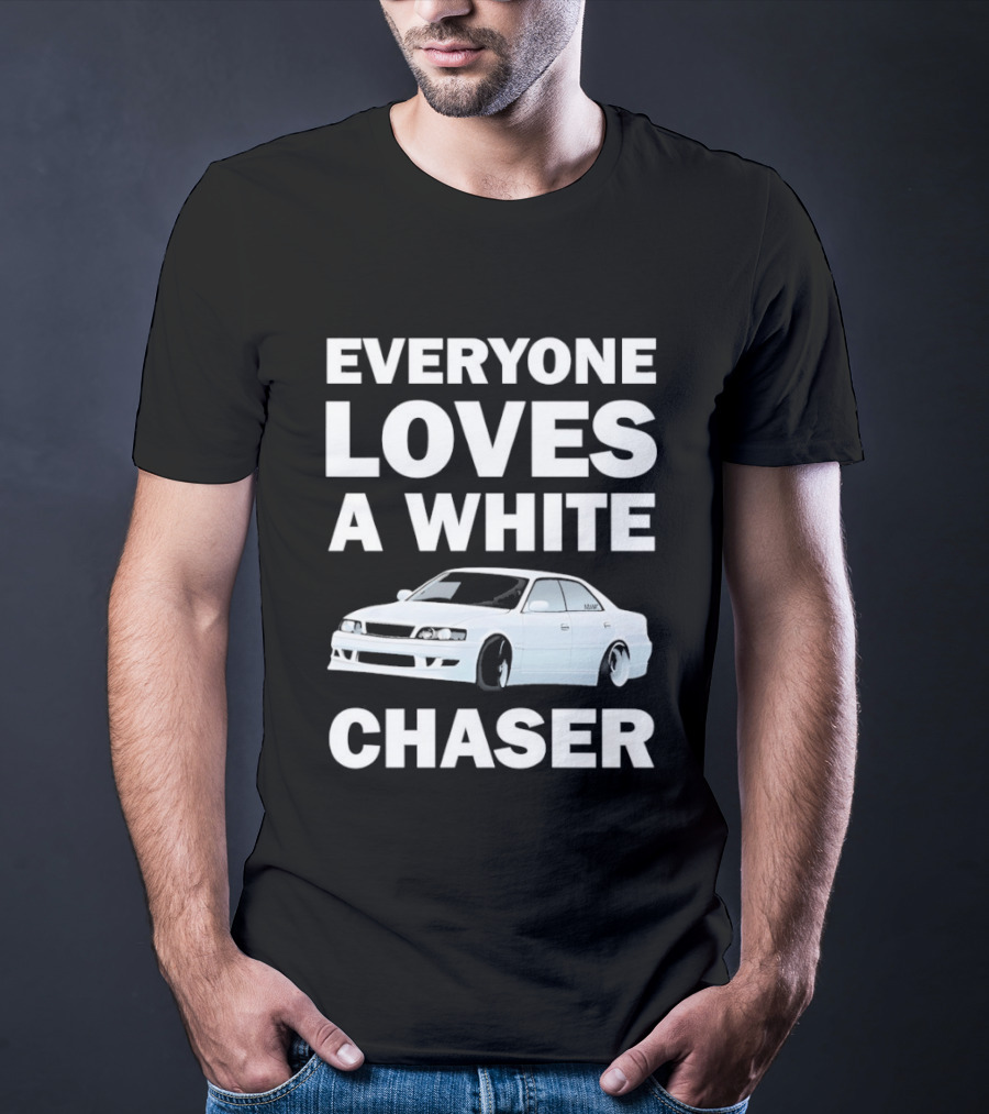 Everyone Loves A White Car Chaser T-Shirt