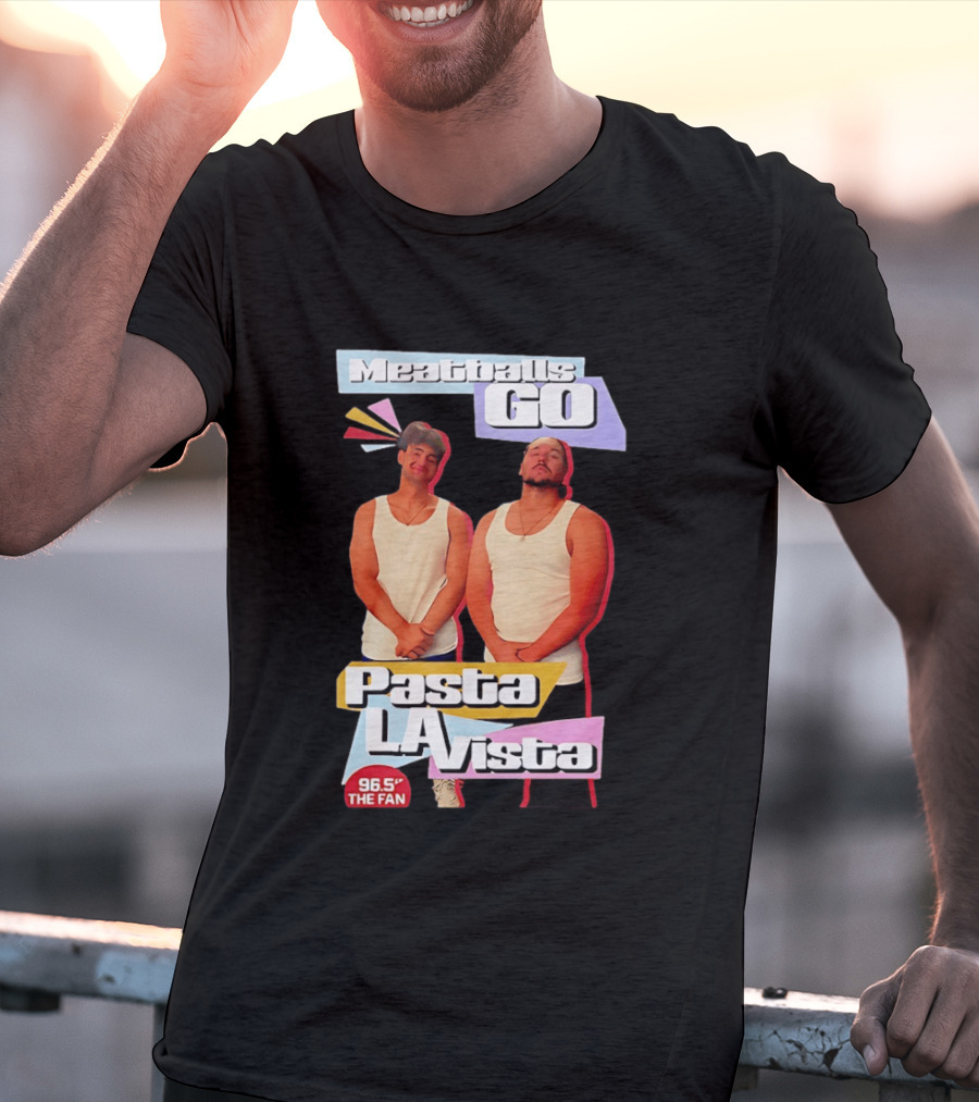 Meatballs Go Pasta La Vista 96.5 The Fan Joey Valence And Brae Meatiae T-Shirt