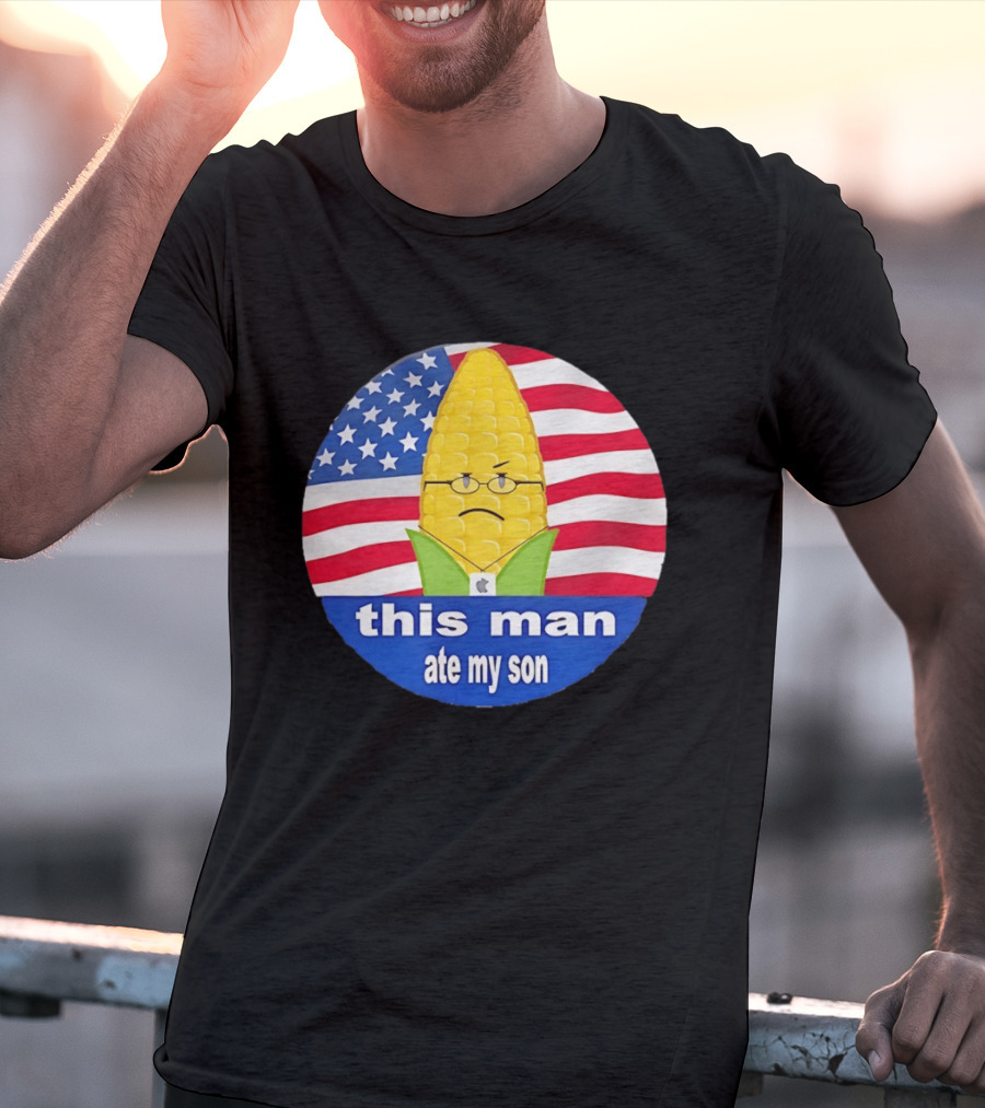This Man Ate My Son Corn USA Flag T-Shirt