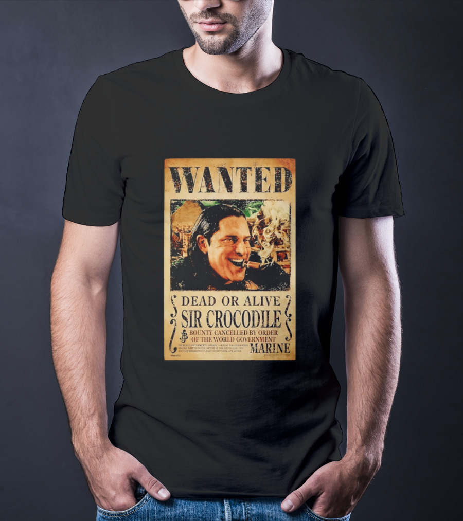 Wanted Dead Or Alive Sir Crocodile Bounty Cancelled By Order Of The World Government Marine T-Shirt