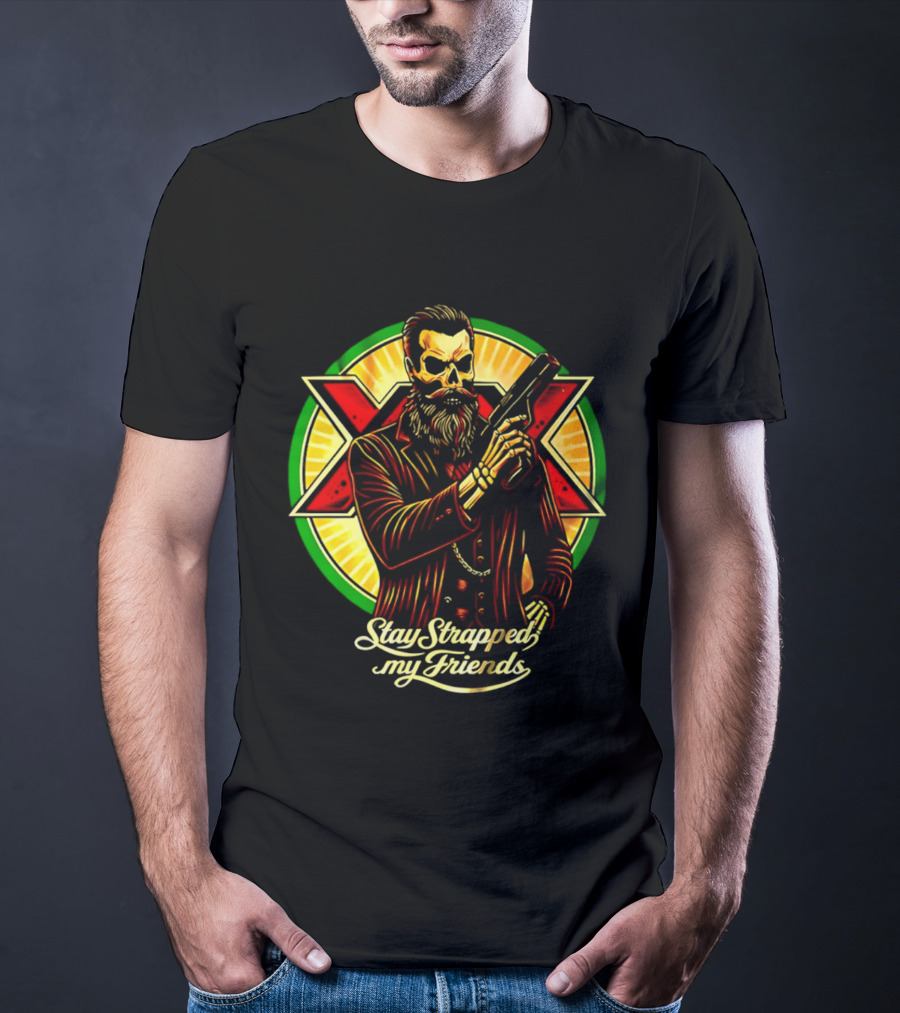 Stay Strapped My Friends Skeleton With Suit And Gun Crossed Circle T-Shirt