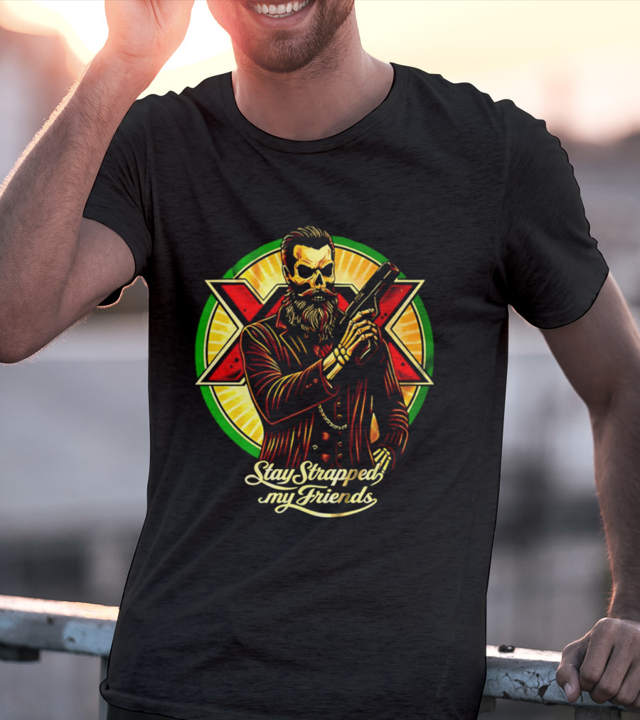 Stay Strapped My Friends Skeleton With Suit And Gun Crossed Circle T-Shirt