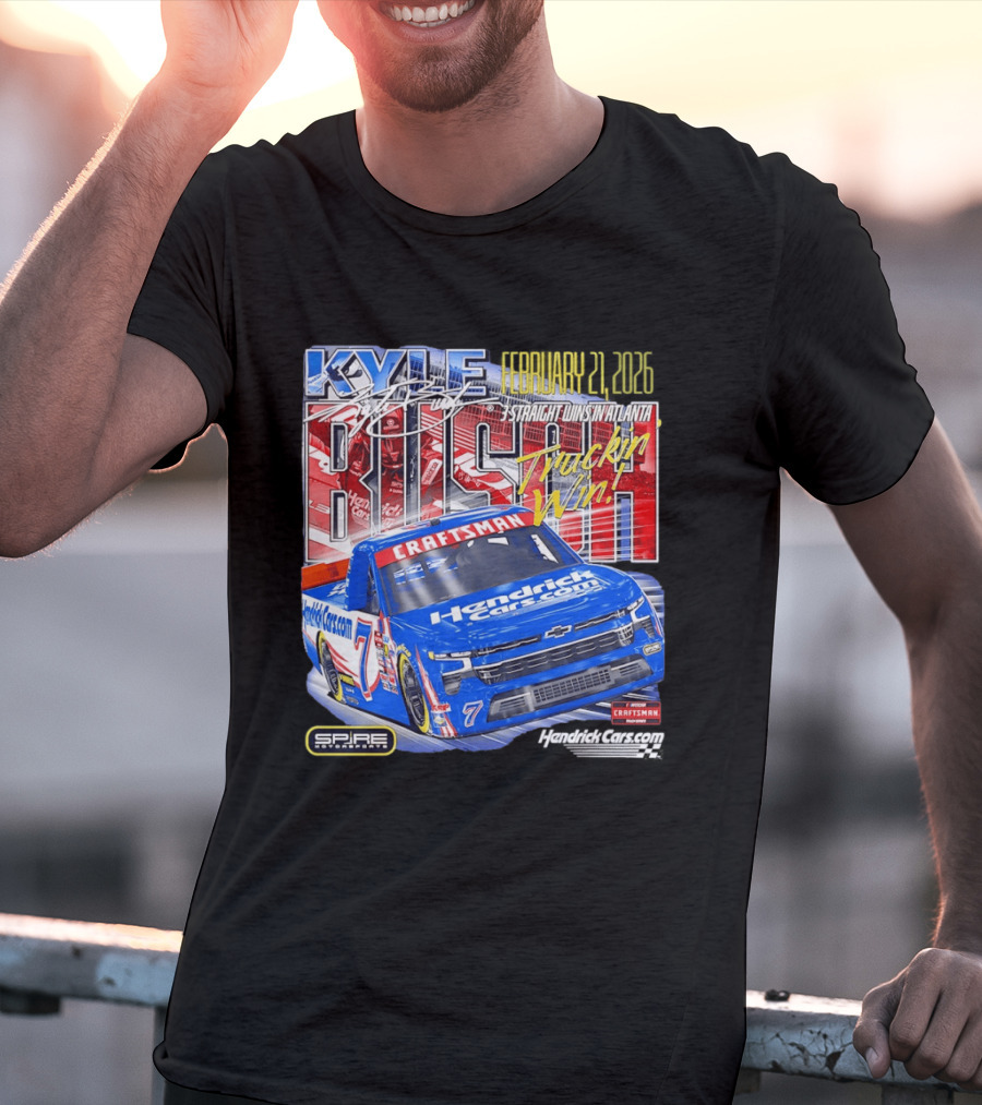 Kyle Busch February 26 2026 HendrickCars.com Craftsman Truckin' Win Spire Motorsports T-Shirt