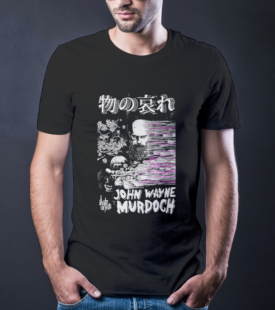 Mono No Aware John Wayne Murdoch I Hate Artists Floral Abstract T-Shirt