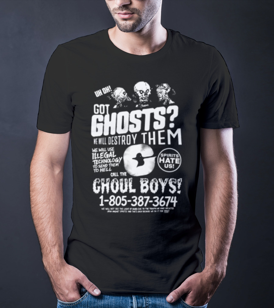 Er Ghoul Boys Ghosts Are Real Believe Them T-Shirt