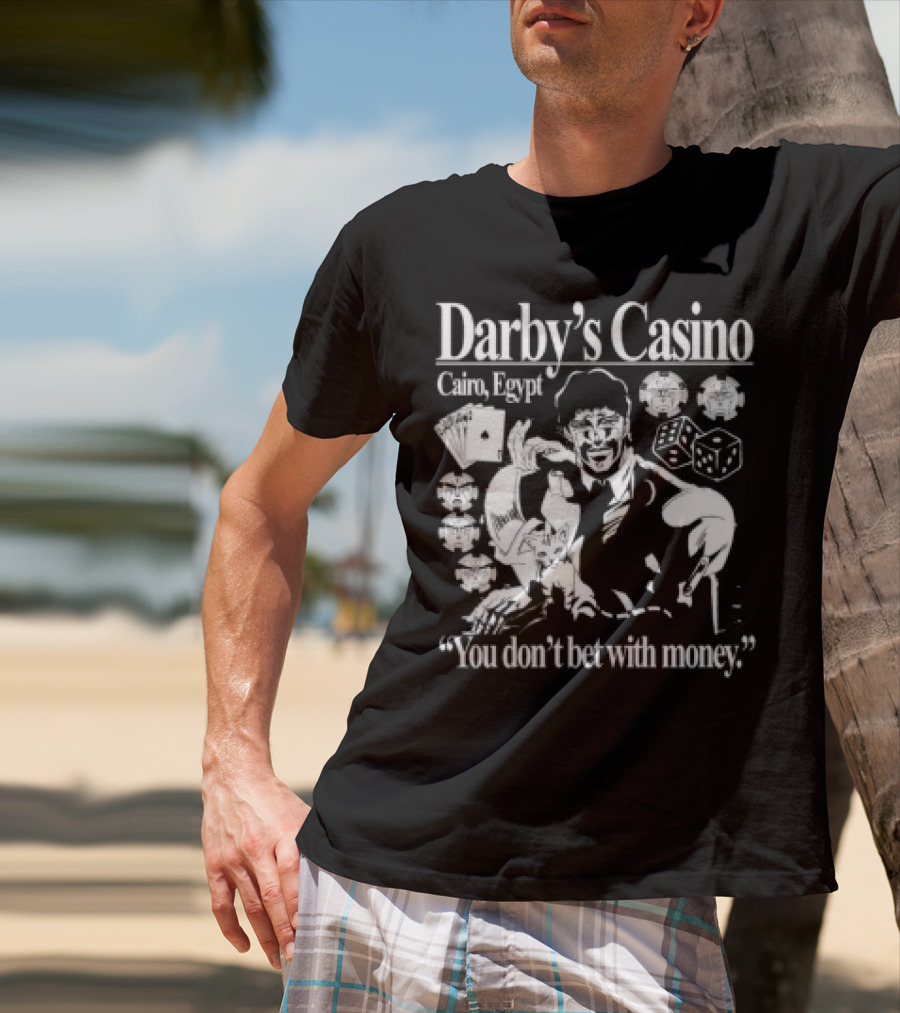 Darby's Casino Cairo Egypt You Don't Bet With Money Vintage Casino Theme T-Shirt