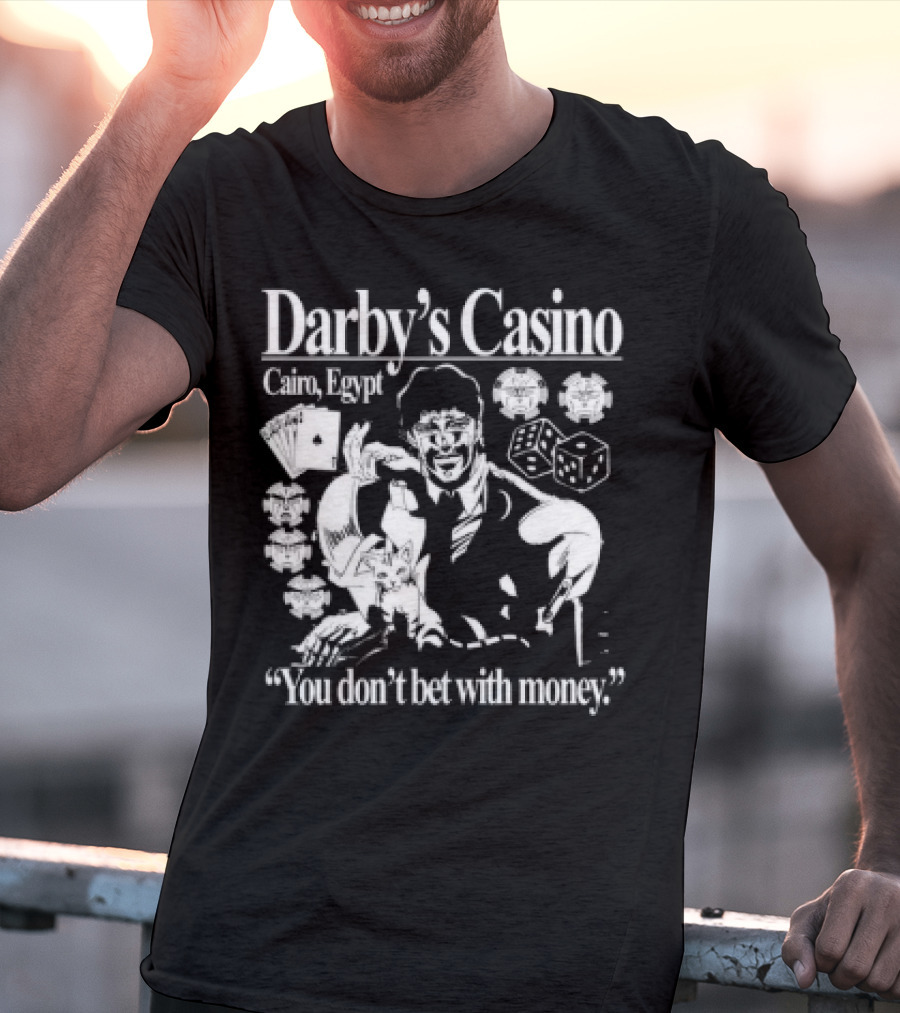 Darby's Casino Cairo Egypt You Don't Bet With Money Vintage Casino Theme T-Shirt
