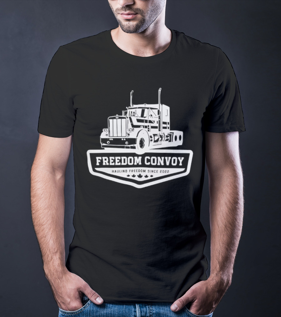Freedom Convoy Hauling Freedom Since 2022 Truck Badge T-Shirt