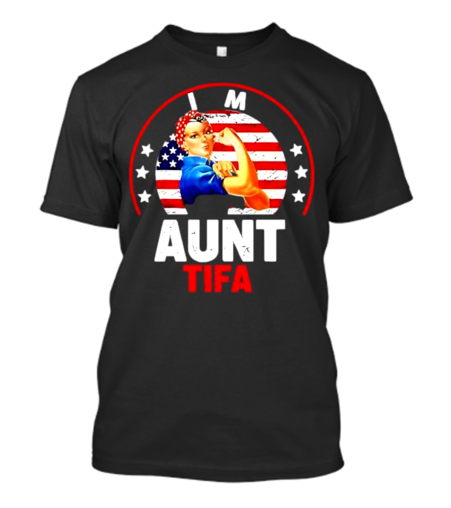 I Am Aunt Tifa Rosie Riveter USA Flag T-Shirt