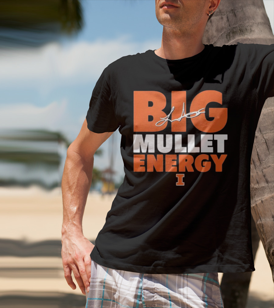 Big Mullet Energy Luke Altmyer University Of Illinois Signature T-Shirt