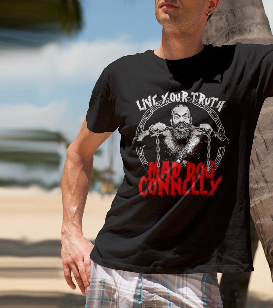 Live Your Truth Mad Dog Connelly Chain Breaker T-Shirt