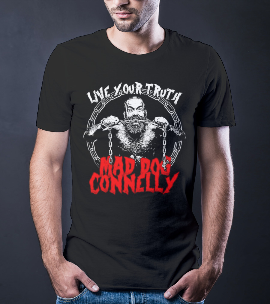 Live Your Truth Mad Dog Connelly Chain Breaker T-Shirt