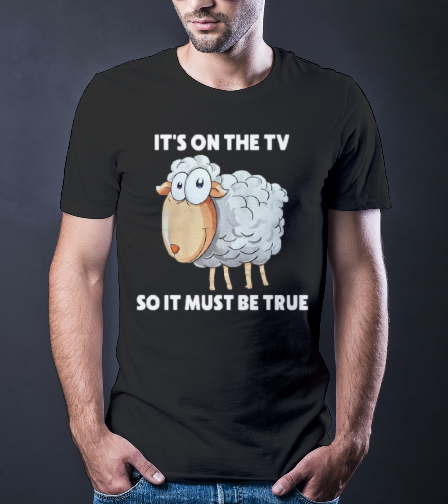 Mrobertsqld It's On The Tv So It Must Be True Funny Sheep Cartoon T-Shirt