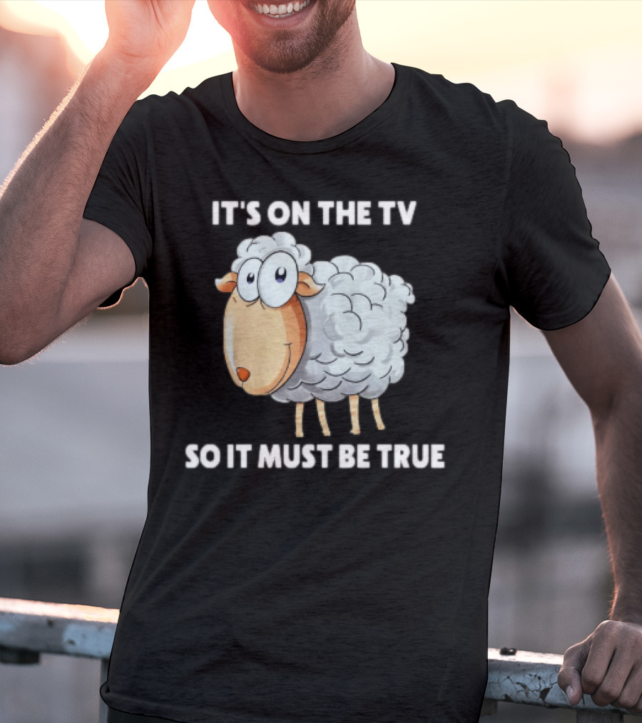 Mrobertsqld It's On The Tv So It Must Be True Funny Sheep Cartoon T-Shirt