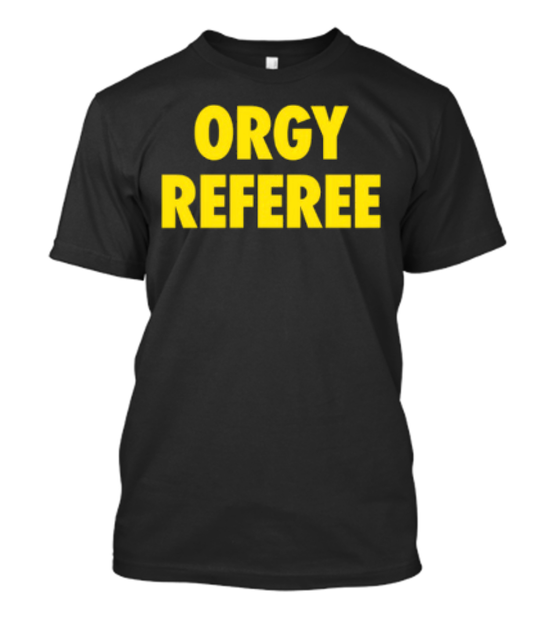 Orgy Referee Black Bold Yellow Text T-Shirt
