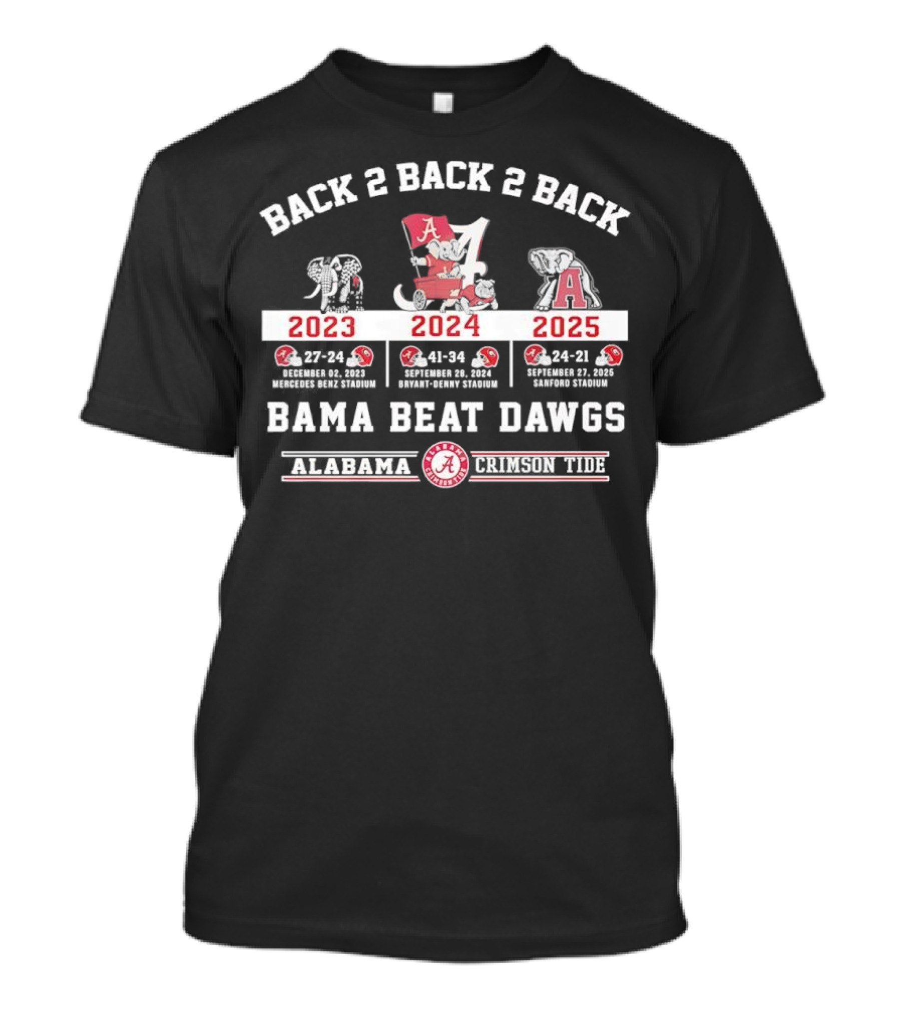 Back 2 Back 2 Back Bama Beat Dawgs 2023 2024 2025 Victories Alabama Crimson Tide T-Shirt