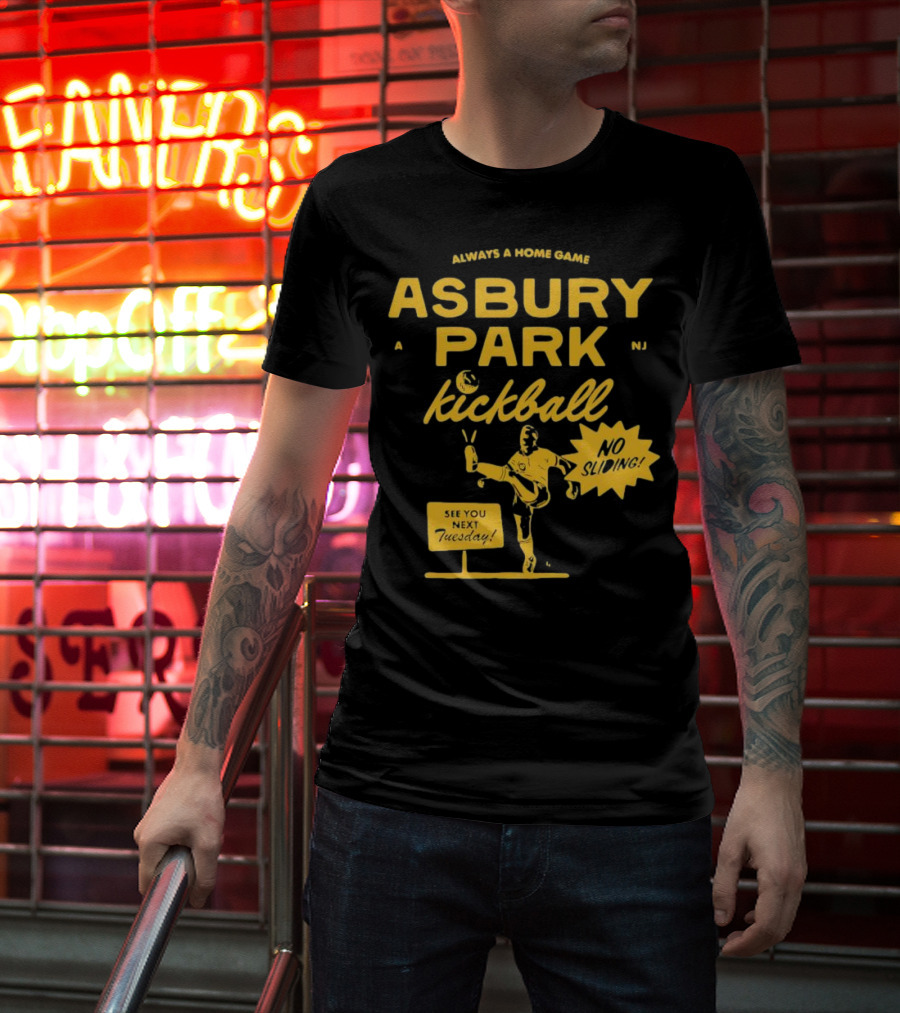 Asbury Park Kickball Always A Home Game See You Next Tuesday T-Shirt