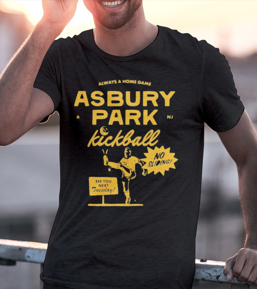 Asbury Park Kickball Always A Home Game See You Next Tuesday T-Shirt