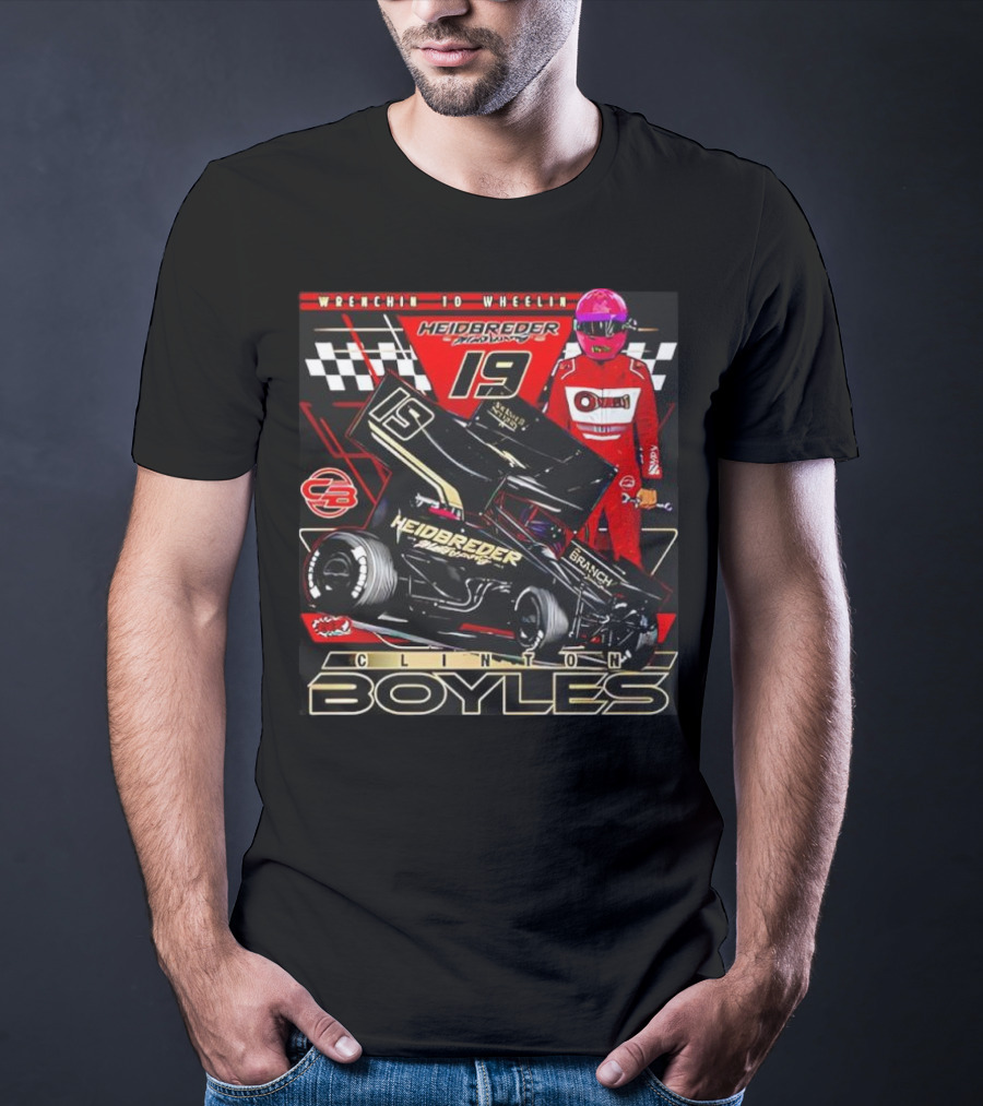 Wrenchin To Wheelin Heidbreder Racing 19 Clinton Boyles T-Shirt