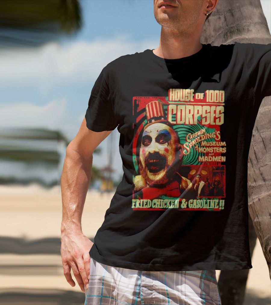 House Of 1000 Corpses Captain Spaulding's Museum Of Monsters And Madmen Fried Chicken And Gasoline T-Shirt