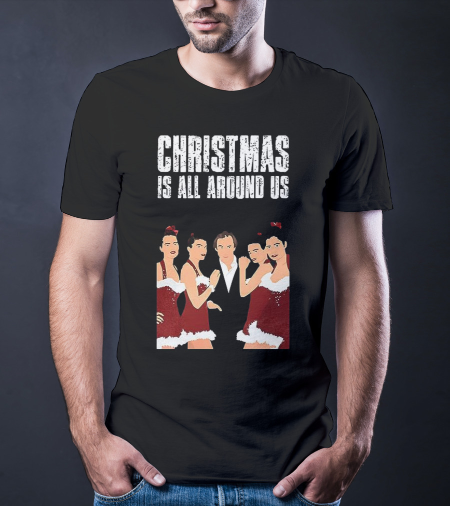 Christmas Is All Around Us Hugh Grant Love Actually T-Shirt