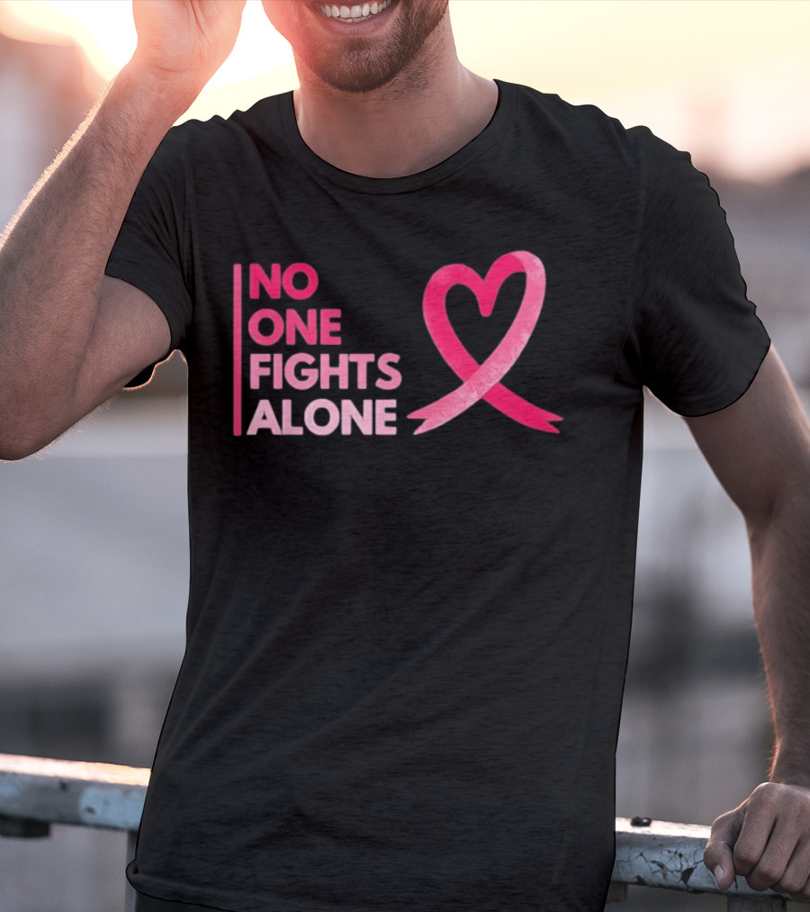 No One Fights Alone Pink Ribbon Breast Cancer Awareness T-Shirt