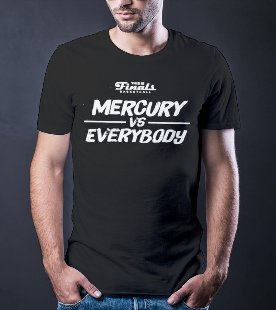 Phoenix Mercury Finals Basketball Mercury Vs Everybody T-Shirt