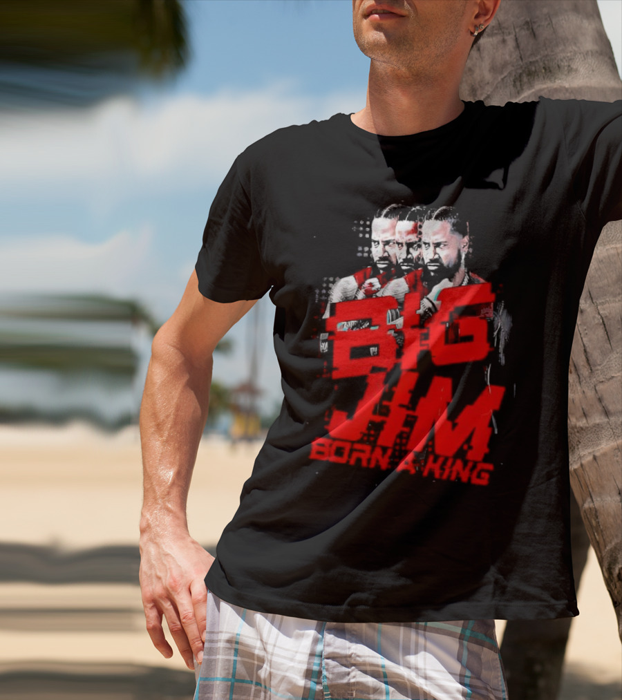 Big Jim Jimmy Uso Born A King T-Shirt