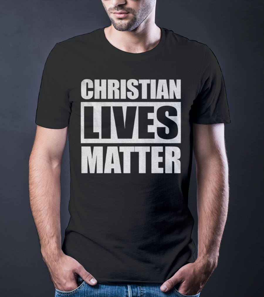 Christian Lives Matter 2025 T-Shirt