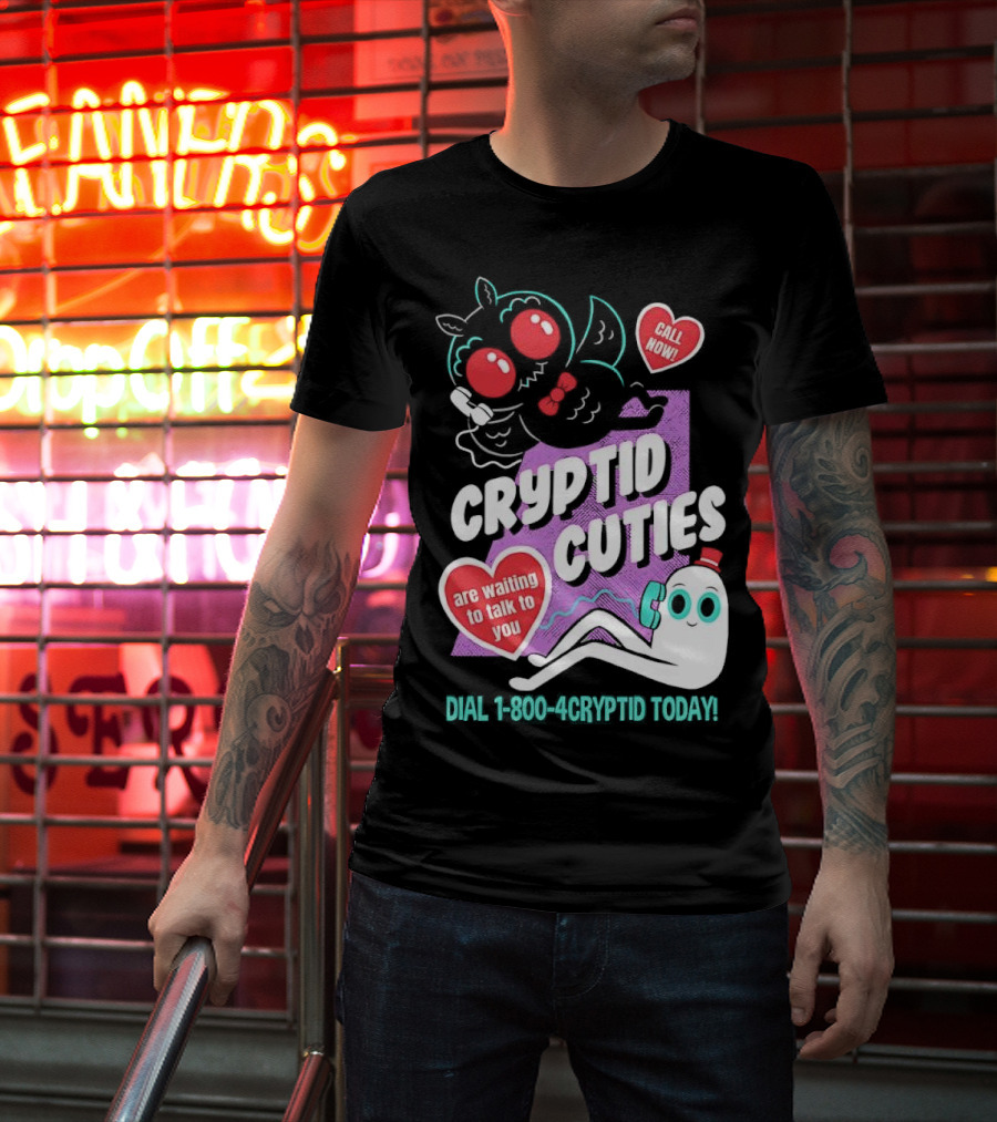 Cryptid Cuties Call Now 1-800-Cryptid Today T-Shirt