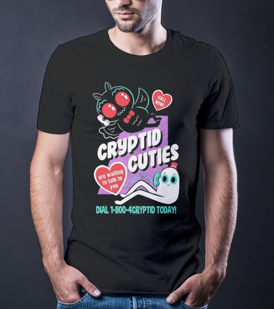 Cryptid Cuties Call Now 1-800-Cryptid Today T-Shirt
