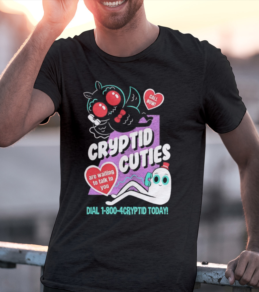Cryptid Cuties Call Now 1-800-Cryptid Today T-Shirt