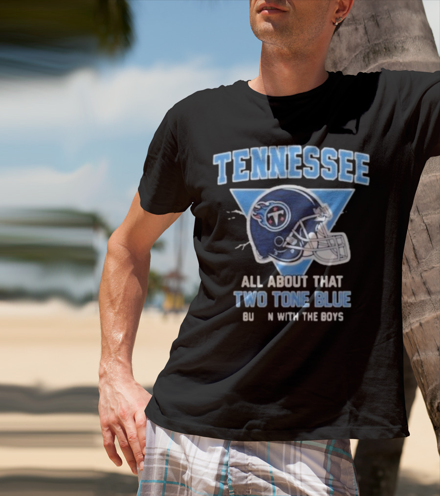 Tennessee Titans Two Tone Blue Bussin With The Boys Helmet T-Shirt
