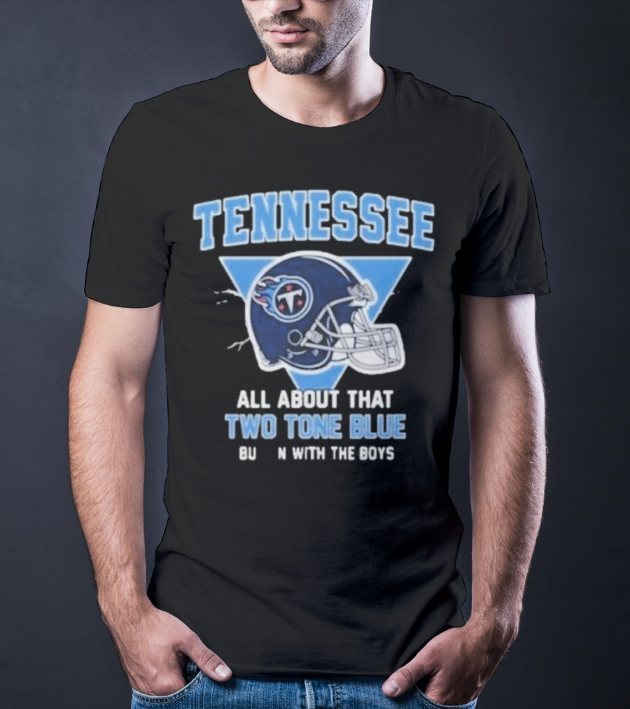 Tennessee Titans Two Tone Blue Bussin With The Boys Helmet T-Shirt