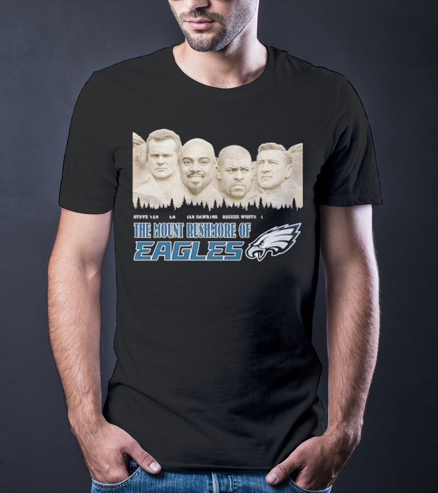 The Mount Rushmore Of Eagles Steve Van Buren Brian Dawkins Reggie White Chuck Bednarik T-Shirt