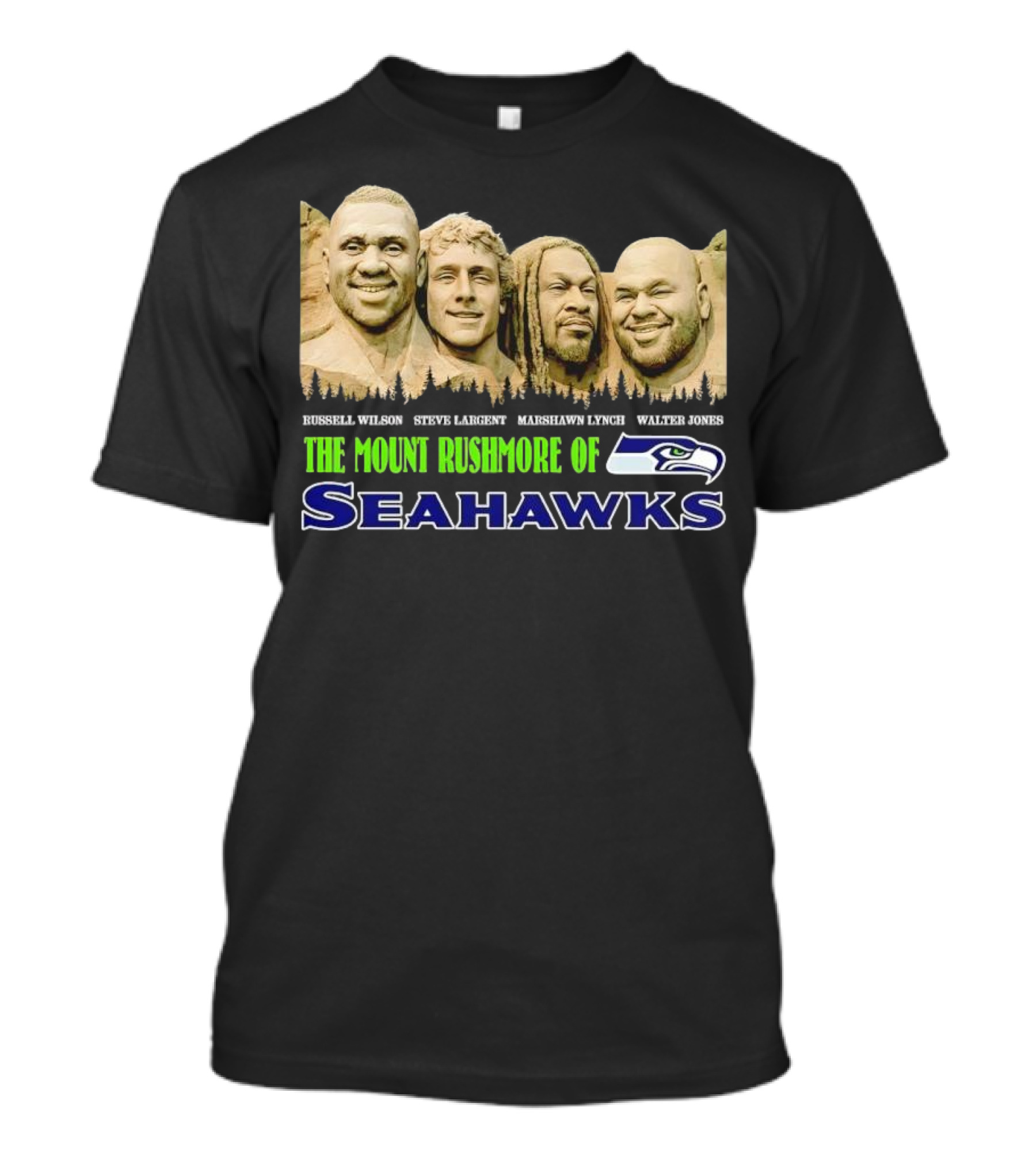 The Mount Rushmore Of Seahawks Russell Wilson Steve Largent Marshawn Lynch Walter Jones T-Shirt