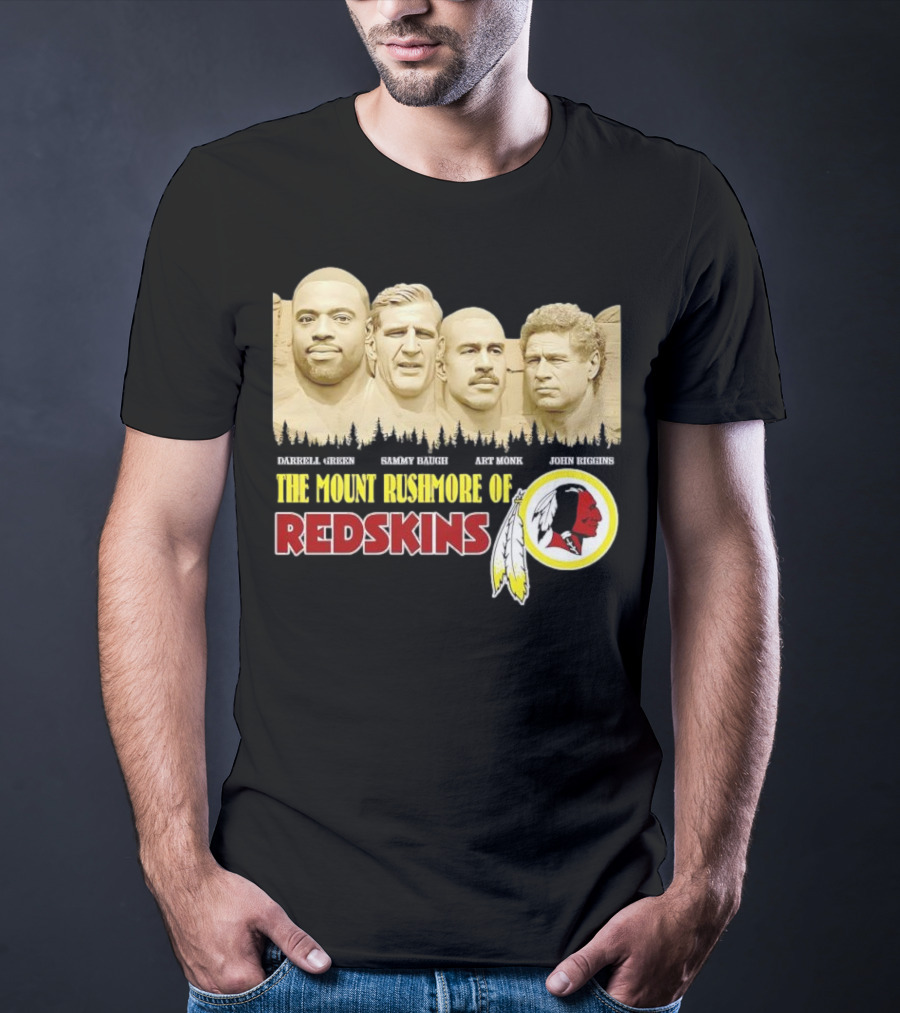 The Mount Rushmore Of Redskins Darrell Green Sammy Baugh Art Monk John Riggins T-Shirt