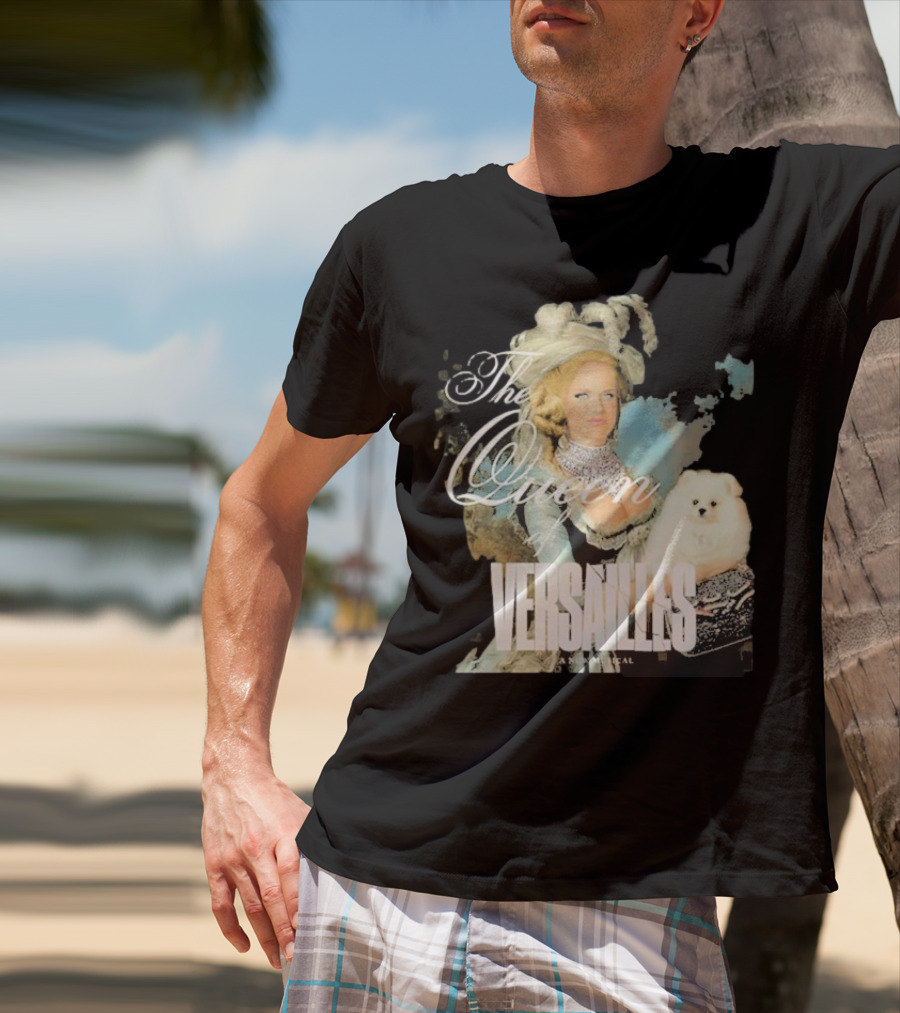 The Queen Of Versailles American Royalty Iconic Musical Style With Pomeranian T-Shirt
